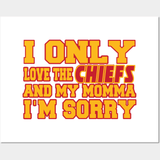 Only Love the Chiefs and My Momma! Posters and Art